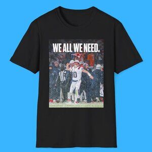 We All We Need Shirt - Drake Maye New England Patriots Tee .